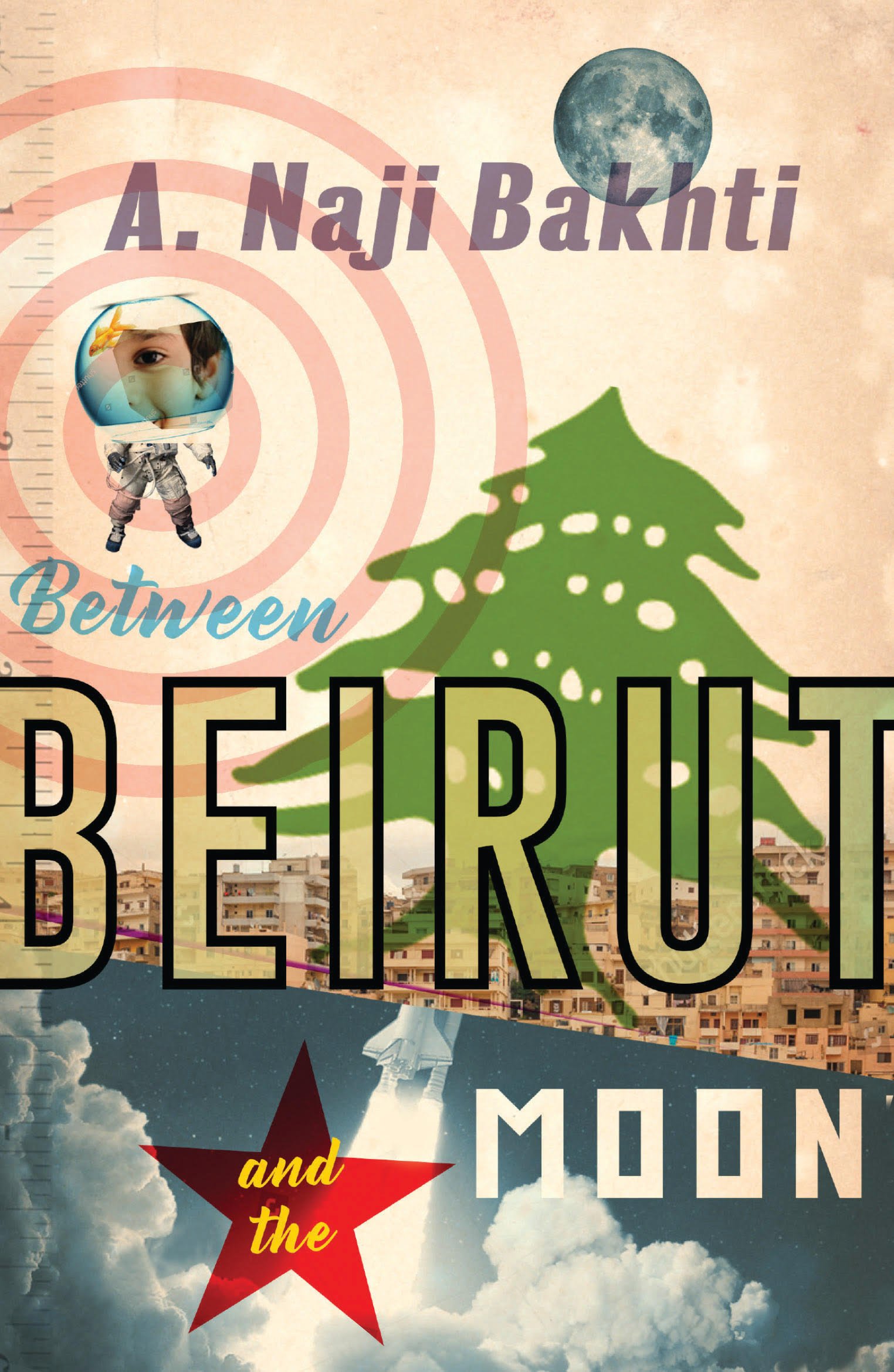 Between Beirut and the Moon by Naji Bakhti